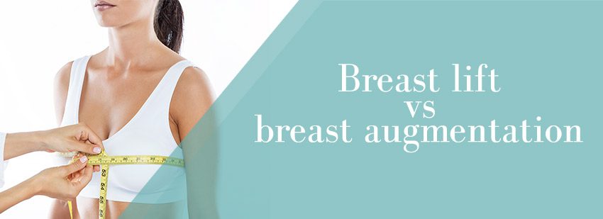 Should You Consider Breast Lift or Breast Augmentation?